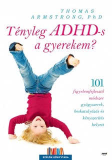 Thomas Armstrong, Phd - Tényleg ADHD-s a gyerekem? [eKönyv: epub, mobi]