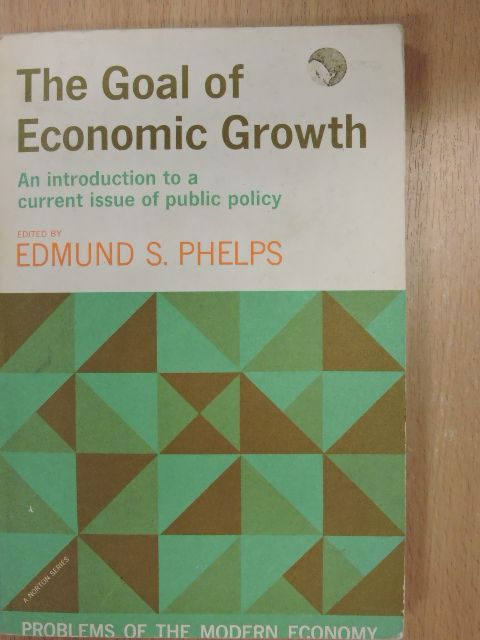 Francis M. Bator - The Goal of Economic Growth [antikvár]
