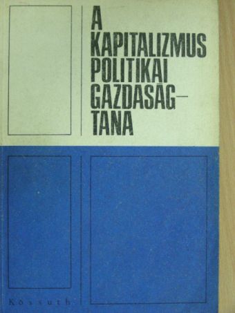 Bartalos János - A kapitalizmus politikai gazdaságtana [antikvár]