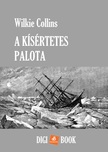 Wilkie Collins - A kísértetes palota [eKönyv: epub, mobi]