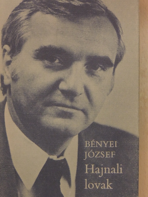 Bényei József - Hajnali lovak [antikvár]