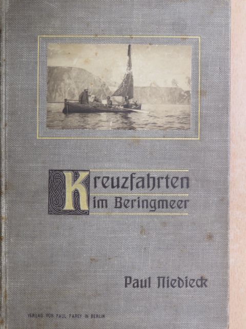 Paul Niedieck - Kreuzfahrten im Beringmeer (gótbetűs) [antikvár]