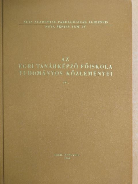 Ary Tibor - Az Egri Tanárképző Főiskola tudományos közleményei IV. [antikvár]