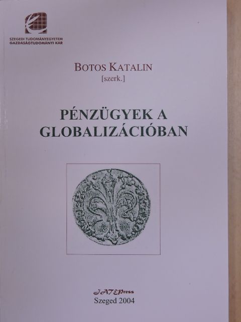 Dr. Horváth Ferenc - Pénzügyek a globalizációban [antikvár]