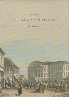 PINTÉR JÁNOS (SZERK.) - A 200 éves Magyar Nemzeti Múzeum gyűjteményei [antikvár]