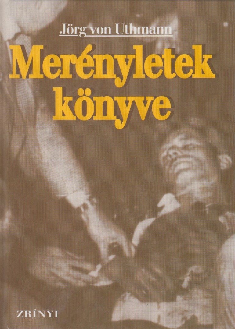 Jörg von Uthmann - Merényletek könyve [antikvár]