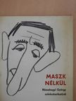 Rózsahegyi György - Maszk nélkül (dedikált példány) [antikvár]