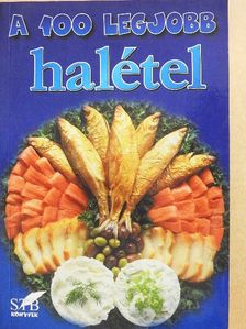 A 100 legjobb halétel [antikvár]