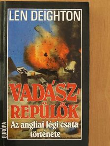Len Deighton - Vadászrepülők [antikvár]