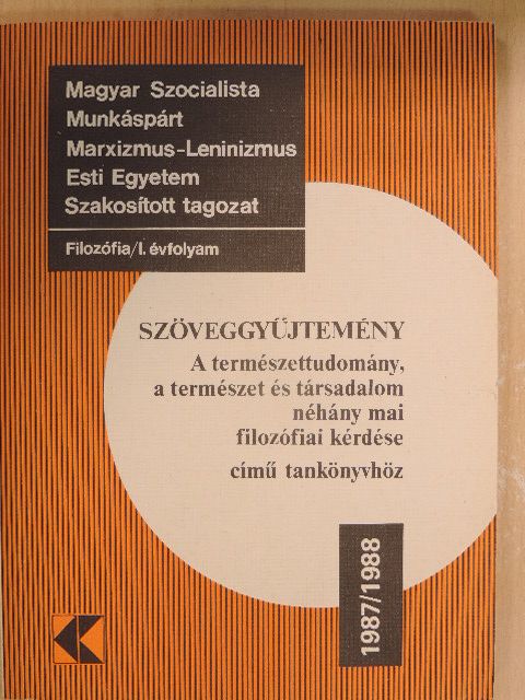 Abonyi Iván - Szöveggyűjtemény "A természettudomány, a természet és társadalom néhány mai filozófiai kérdése" című tankönyvhöz [antikvár]