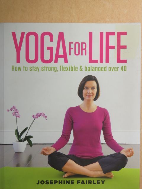 Josephine Fairley - Yoga for Life [antikvár]