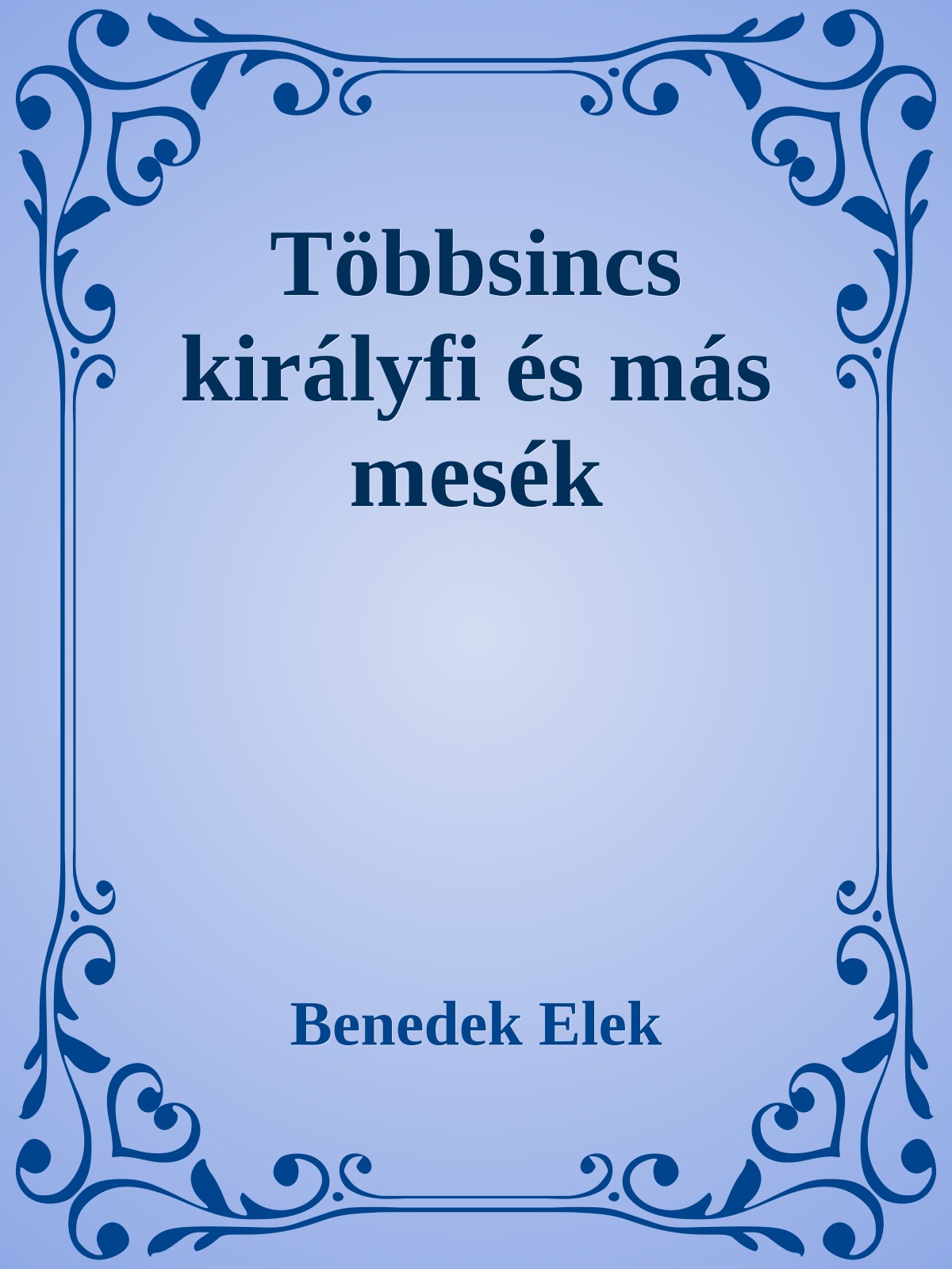 Benedek Elek - Többsincs királyfi és más mesék [eKönyv: epub, mobi]