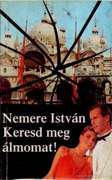 Nemere István - Keresd meg álmomat! [antikvár]
