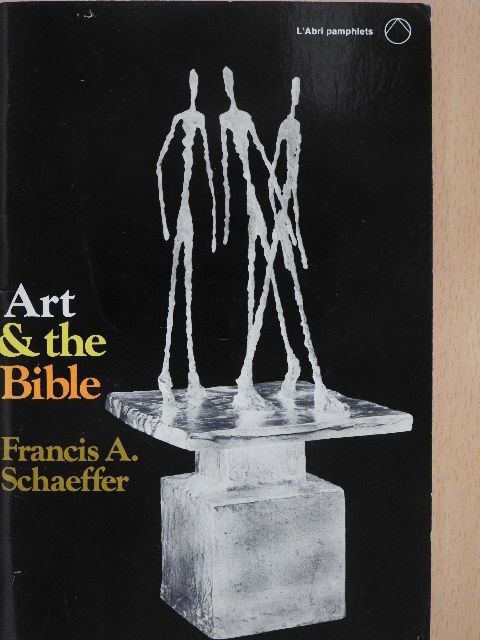 Francis A. Schaeffer - Art & the Bible [antikvár]