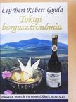 Cey-Bert Róbert Gyula - Tokaji borgasztronómia [antikvár]
