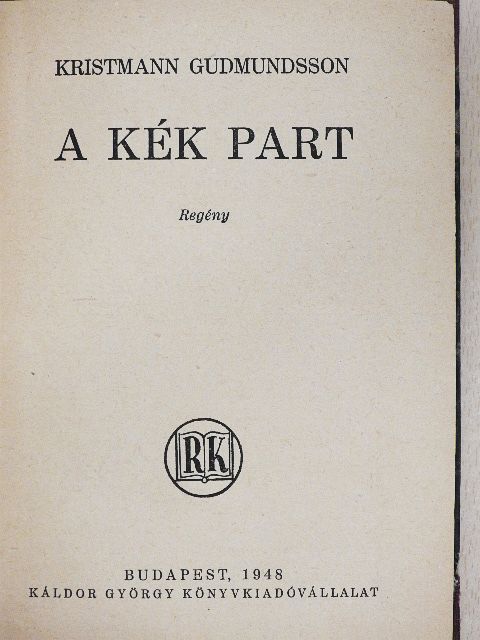 Kristmann Gudmundsson - A kék part [antikvár]