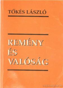 Tőkés László - Remény és valóság [antikvár]
