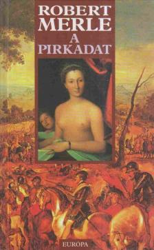 Robert MERLE - A pirkadat [antikvár]