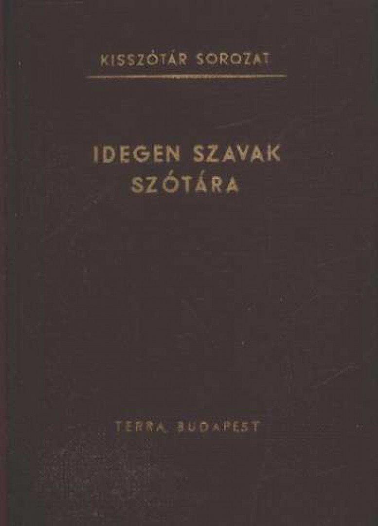 Bakos Ferenc - Idegen szavak szótára [antikvár]