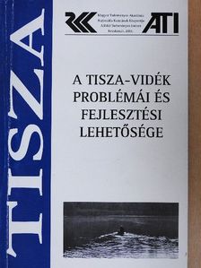 Dr. Csatári Bálint - A Tisza-vidék problémái és fejlesztési lehetősége [antikvár]
