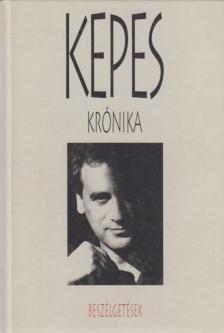 KEPES ANDRÁS - Kepes krónika - Beszélgetések [antikvár]