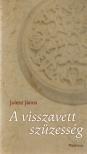 Julesz János - A visszavett szüzesség [antikvár]