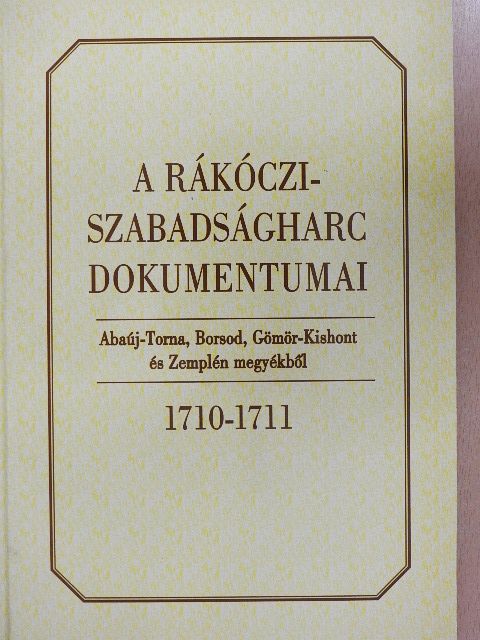 Bánkúti Imre - A Rákóczi-szabadságharc dokumentumai 1710-1711 [antikvár]