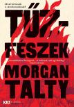 Morgan Talty - Tűzfészek