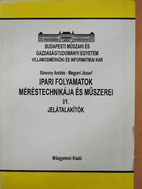 Bársony András - Ipari folyamatok méréstechnikája és műszerei I/1. [antikvár]