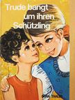 Dora Thaler - Trude bangt um ihren Schützling [antikvár]