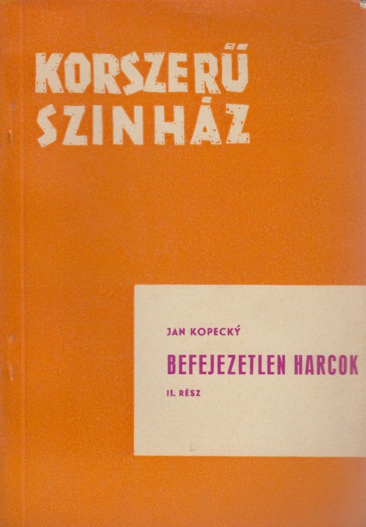 Kopecky, Jan - Befejezetlen harcok II. rész [antikvár]