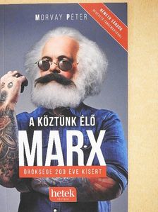 Morvay Péter - A köztünk élő Marx [antikvár]