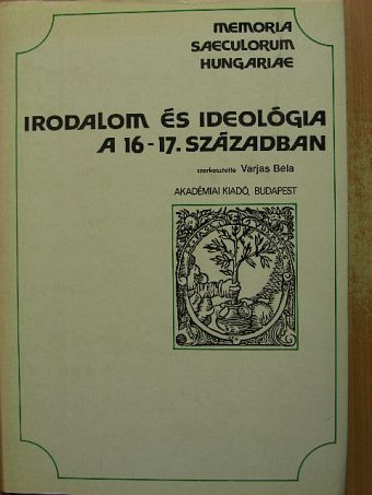 Barlai Ö. Szabolcs - Irodalom és ideológia a 16-17. században [antikvár]