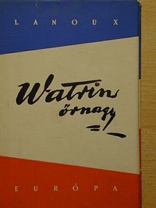 Armand Lanoux - Watrin őrnagy [antikvár]