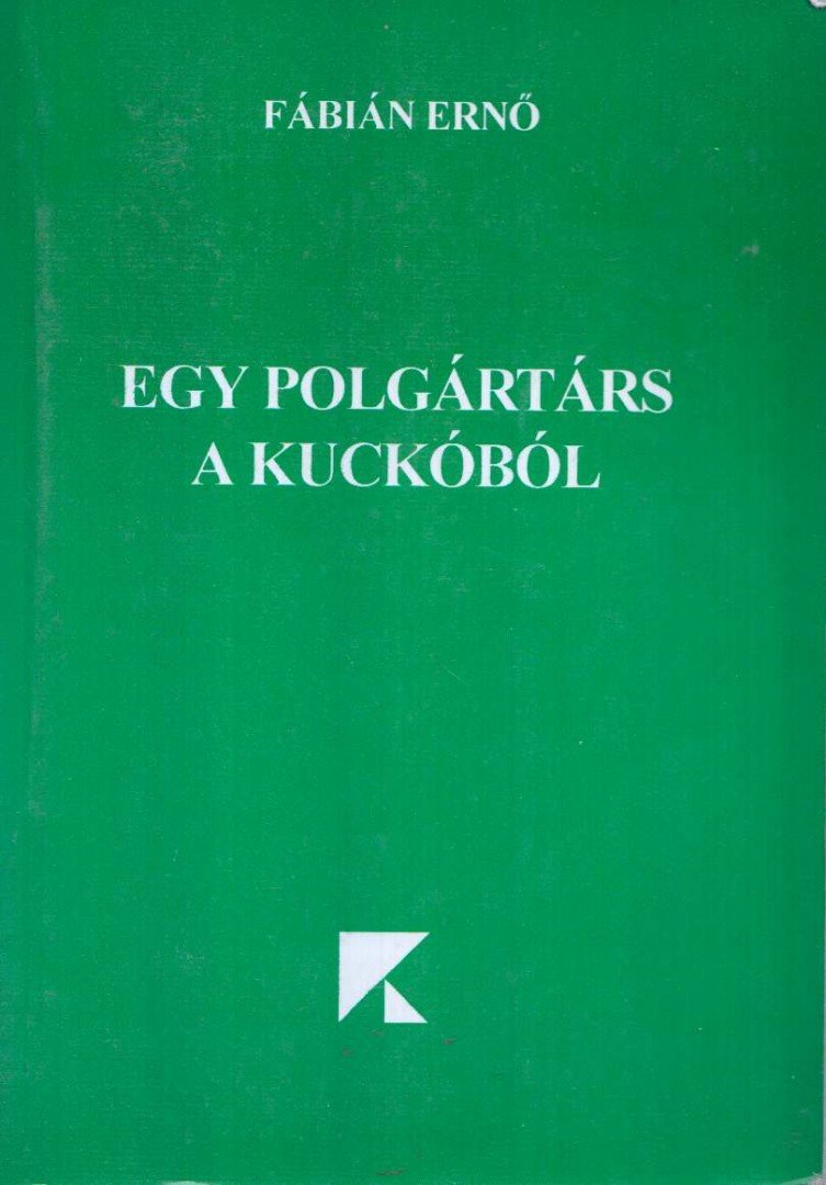 Fábián Ernő - Egy polgártárs a kuckóból [antikvár]
