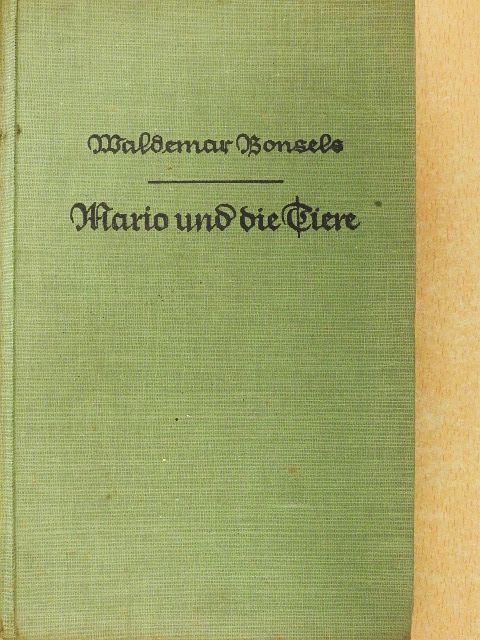 Waldemar Bonsels - Mario und die Tiere (gótbetűs) [antikvár]