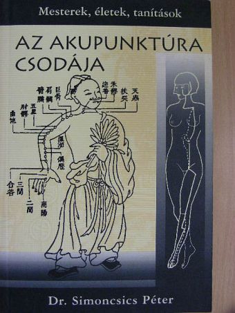 Dr. Simoncsics Péter - Az akupunktúra csodája [antikvár]