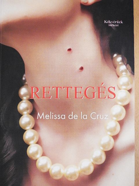 Melissa de la Cruz - Rettegés [antikvár]