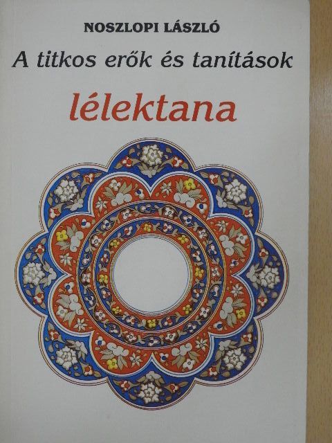 Noszlopi László - A titkos erők és tanítások lélektana [antikvár]