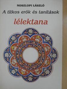 Noszlopi László - A titkos erők és tanítások lélektana [antikvár]