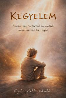 Attila László Gyulai - Kegyelem [eKönyv: epub, mobi]