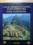 Joachim Schürmann - A világ természeti csodái és kultúrkincsei - Közép- és Dél-Amerika [antikvár]