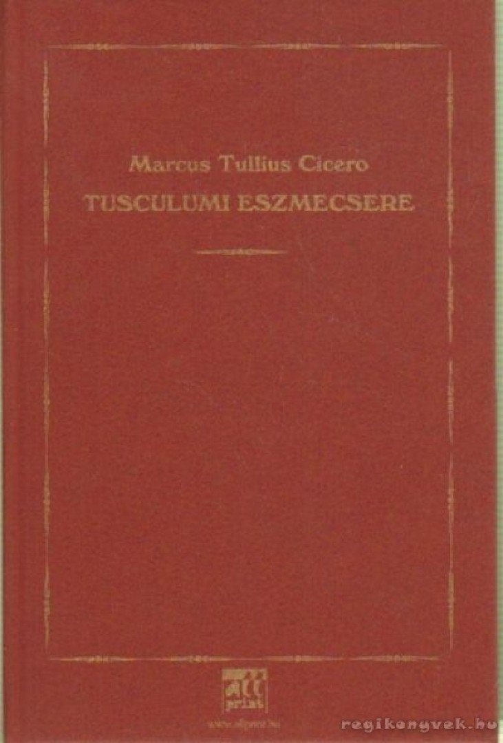 Marcus Tullius Cicero - Tusculumi eszmecsere [antikvár]
