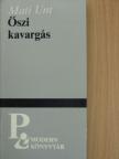 Mati Unt - Őszi kavargás [antikvár]