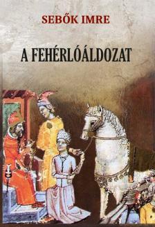 Dr. Sebők Imre - A fehérlóáldozat