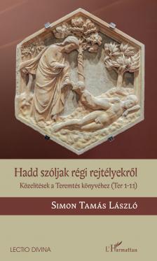 Simon Tamás László - Hadd szóljak régi rejtélyekről