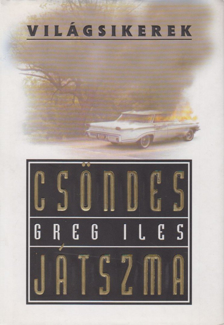 Greg Iles - Csöndes játszma [antikvár]