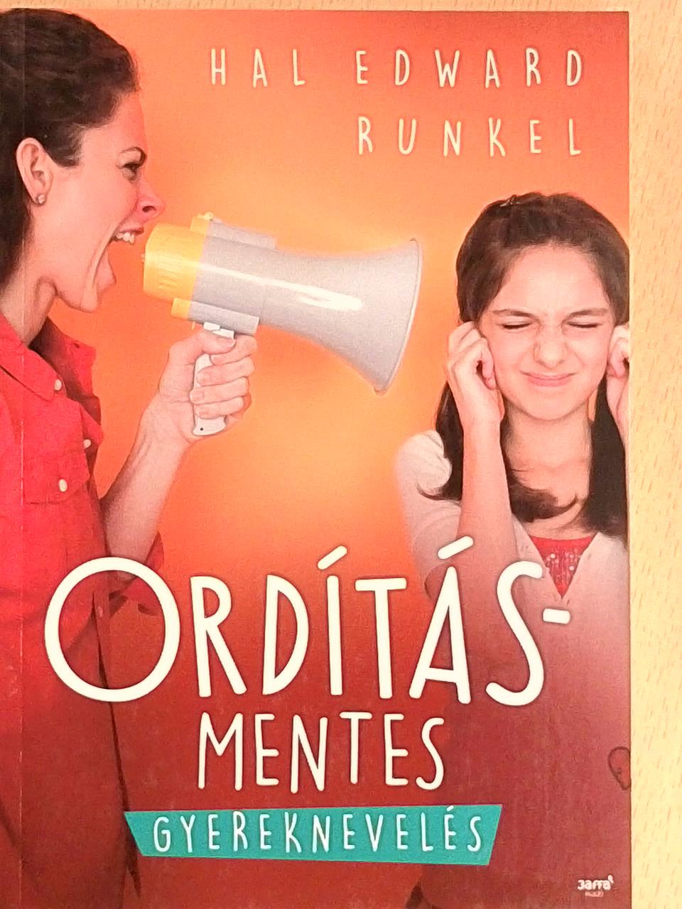 Hal Edward Runkel - Ordításmentes gyereknevelés [antikvár]