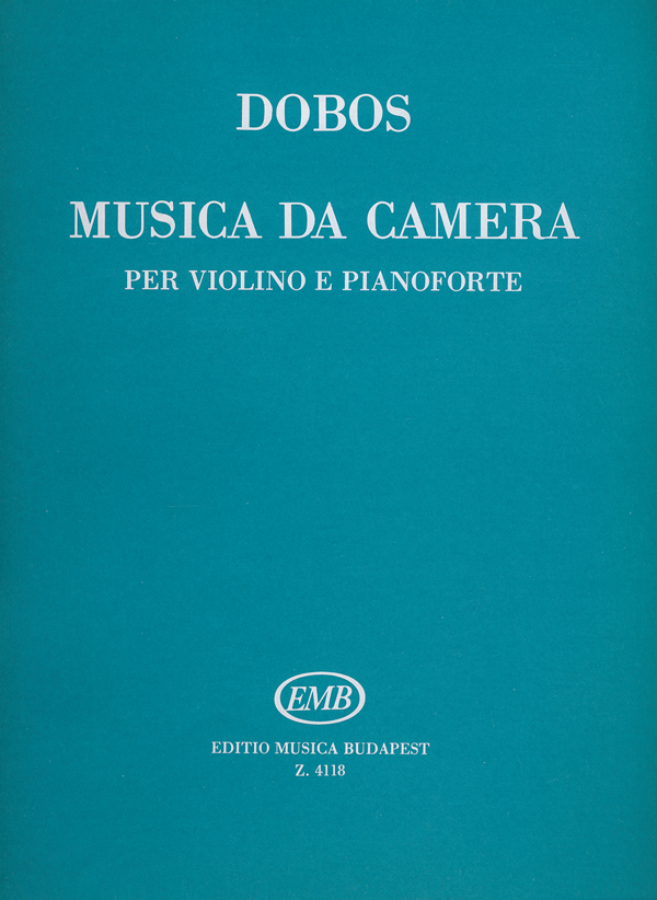 Dobos Kálmán - MUSICA DA CAMERA PER VIOLINO E PIANOFORTE