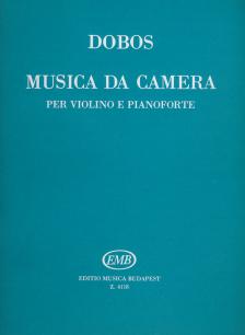 Dobos Kálmán - MUSICA DA CAMERA PER VIOLINO E PIANOFORTE